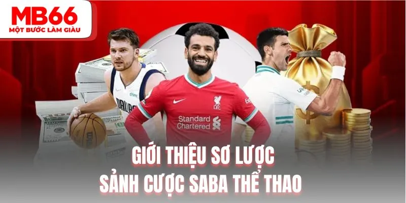 Giới thiệu sơ lược về sảnh cược Saba thể thao